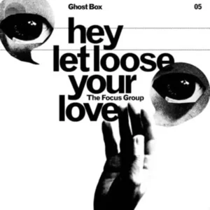 The Focus Group Hey Let Loose Your Love 10″ Vinyl 2023