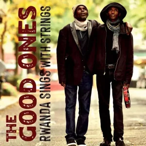 The Good Ones Rwanda Sings With Strings Vinyl LP Due Out 29/08/25