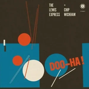 The Lewis Express And Chip Wickham Doo-Ha! Vinyl LP 2025