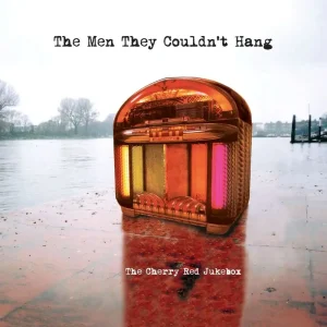 The Men They Couldn’t Hang The Cherry Red Jukebox Vinyl LP Colour RSD 2025