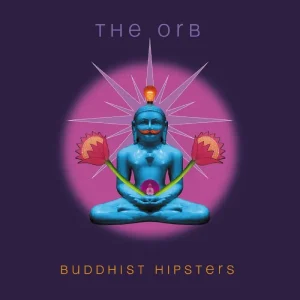 The Orb Buddhist Hipsters Vinyl LP Indies Rust Colour Due Out 10/10/25