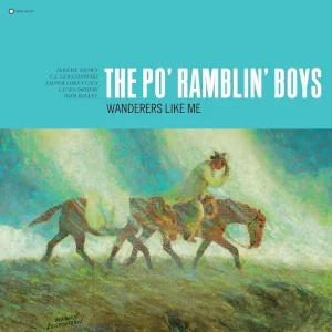 The Po’ Ramblin Boys Wanderers Like Me Vinyl LP 2024
