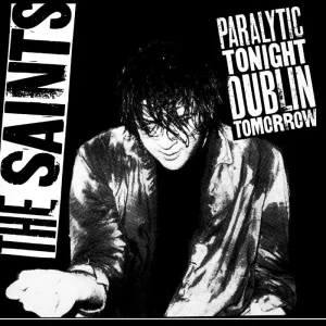 The Saints Paralytic Tonight, Dublin Tomorrow 12″ Vinyl Single RSD 2025