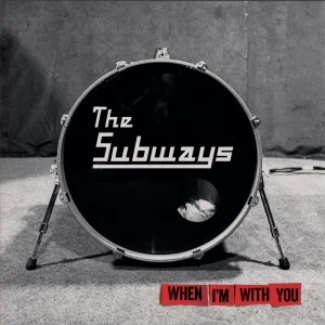 The Subways When I’m With You Vinyl LP Transparent Red Colour Due Out 17/10/25