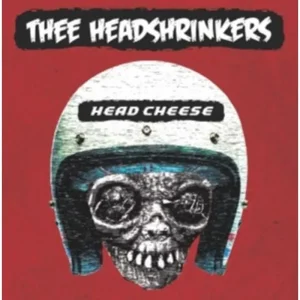 Thee Headshrinkers Head Cheese CD 2024
