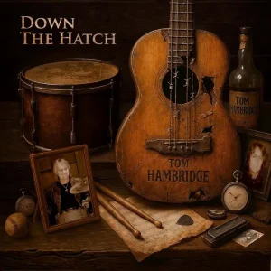 Tom Hambridge Down The Hatch Vinyl LP Due Out 29/08/25