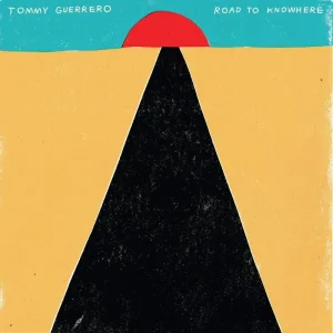 Tommy Guerrero Road to Knowhere Vinyl LP 2025