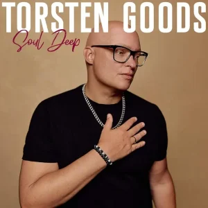 Torsten Goods Soul Deep Vinyl LP Due Out 12/09/25