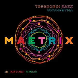 Trondheim Jazzorkester & Espen Berg Maetrix Vinyl LP 2025