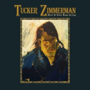 Tucker Zimmerman Music By River Words By Ear Vinyl LP 2025