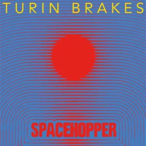 Turin Brakes Spacehopper Vinyl LP Transparent Blue Colour 2025