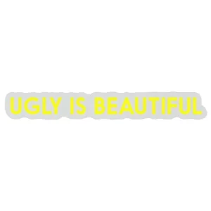 Ugly is Beautiful Mirror Decal