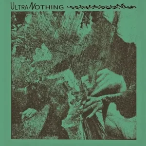 Ultra Nothing (Self-Titled) 10″ Vinyl EP 2025