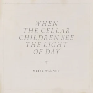 When the Cellar Children See the Light of Day (CD)