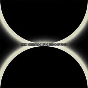 When Worlds Collide Vinyl LP 2025