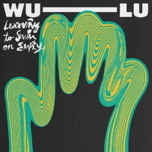 Wu-Lu Learning To Swim On Empty 12″ Vinyl EP 2024