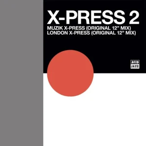 X-Press 2 Muzik X-Press / London X-Press Original Mixes 12″ Vinyl Single RSD 2024