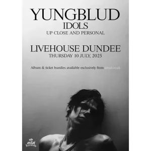 YUNGBLUD Idols Live Show Livehouse Dundee Ticket Bundle Thursday 10th July 2025