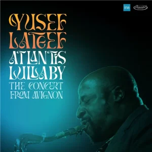 Yusef Lateef Atlantis Lullaby – The Concert from Avignon Vinyl LP RSD 2024